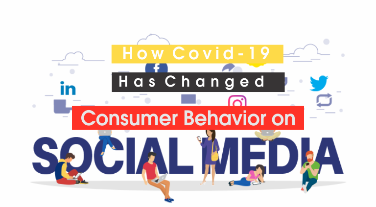How Covid-19 Has Changed Consumer Behavior on Social Media