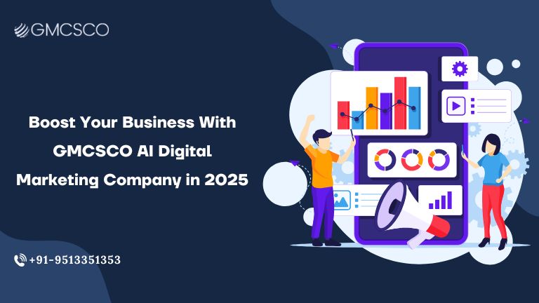 Boost Your Business With GMCSCO AI Digital Marketing Company in 2025