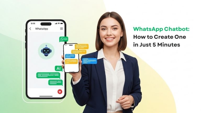 WhatsApp Chatbot How to Create One in Just 5 Minutes